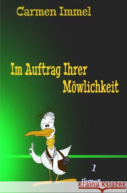 Im Auftrag Ihrer Möwlichkeit : Elise Reloaded Immel, Carmen 9783741829789 epubli - książka