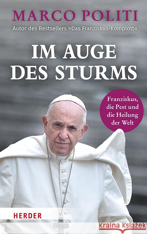 Im Auge Des Sturms: Franziskus, Die Pest Und Die Heilung Der Welt Marco Politi Gabriele Stein 9783451391095 Verlag Herder - książka