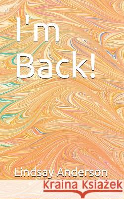 I'm Back! Lindsay Anderson 9781082263354 Independently Published - książka