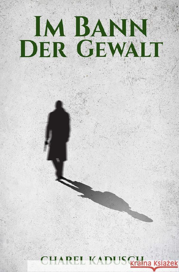Im Bann der Gewalt Kadusch, Charel 9783819772009 epubli - książka