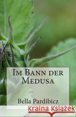 Im Bann der Medusa Pardibicz, Bella 9781500489564 Createspace - książka