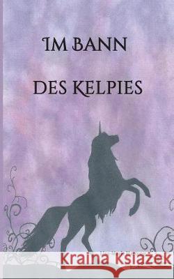 Im Bann des Kelpies Lisa-Marie Hartung 9783746959054 Tredition Gmbh - książka