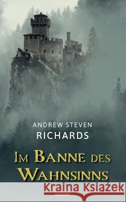 Im Banne des Wahnsinns Andrew Steven Richards 9783991314905 Novum Pro - książka