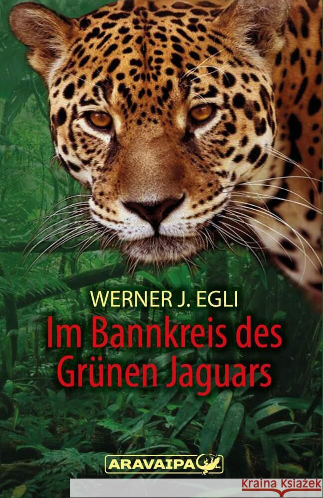 Im Bannkreis des Grünen Jaguars Egli, Werner J. 9783038640271 Aravaipa - książka