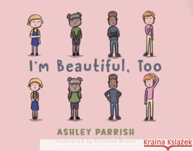 I'm Beautiful, Too Ashley Parrish 9798891550360 Austin Macauley Publishers LLC - książka