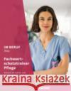 Im Beruf NEU Fachwortschatztrainer Pflege : Deutsch als Fremd- und Zweitsprache  9783193211903 Hueber