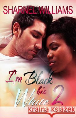 I'm Black, He's White Part 2 Latarsha Banks Dynastys Coverme Sharnel Williams 9781507876961 Createspace Independent Publishing Platform - książka