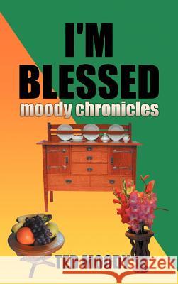 I'm Blessed: Moody Chronicles Moody, Ted 9781477205662 Authorhouse - książka