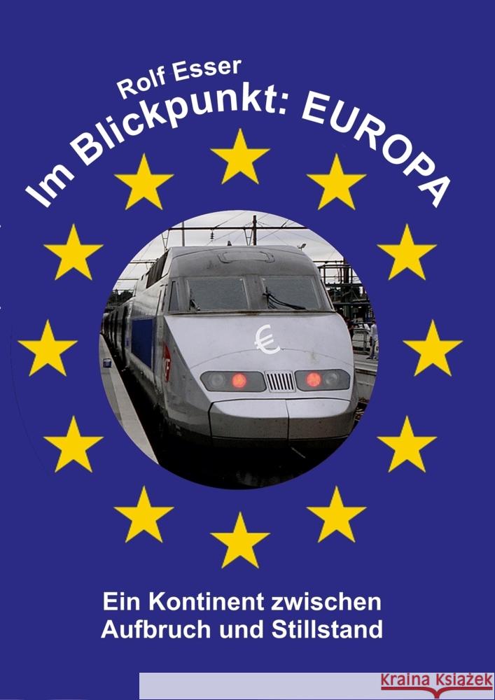Im Blickpunkt: EUROPA: Ein Kontinent zwischen Aufbruch und Stillstand Rolf Esser 9783384606570 Tredition Gmbh - książka