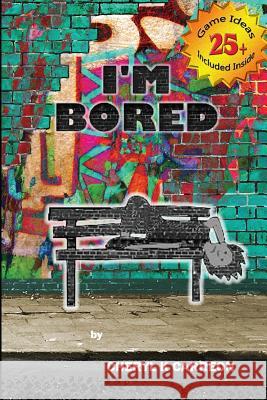 I'm Bored Cheryl K. Carreon 9781494355418 Createspace - książka