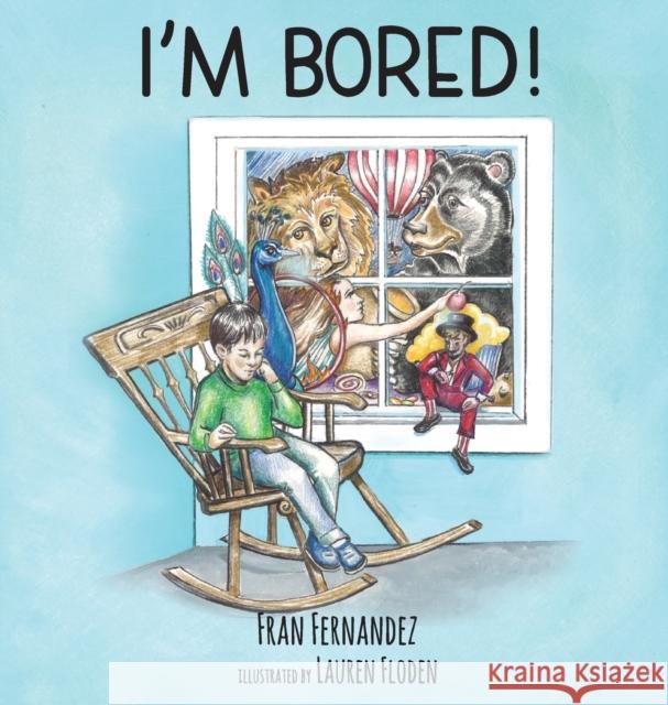 I'm Bored! Fran Fernandez 9781649490087 Elk Lake Publishing Inc - książka