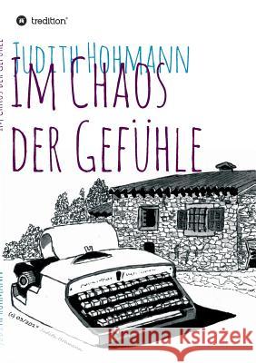Im Chaos der Gefühle Judith Hohmann 9783743910256 Tredition Gmbh - książka