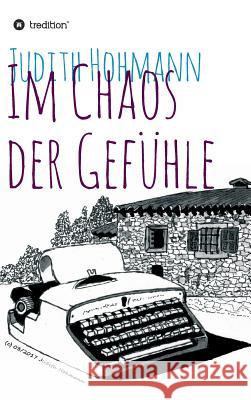 Im Chaos der Gefühle Judith Hohmann 9783743910263 Tredition Gmbh - książka