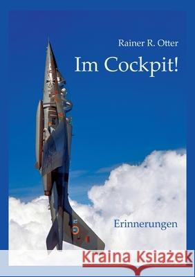 Im Cockpit!: Erinnerungen Rainer R Otter 9783752647303 Books on Demand - książka