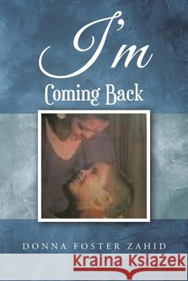 I'm Coming Back Donna Foste 9781685701482 Christian Faith Publishing, Inc - książka