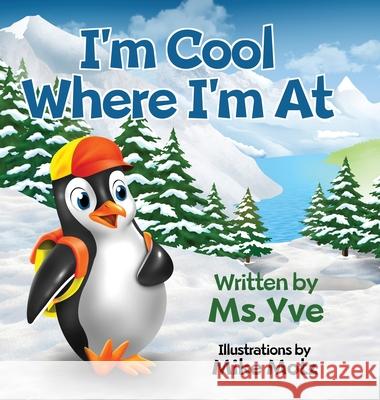 I'm Cool Where I'm At Yve 9781087934211 Indy Pub - książka