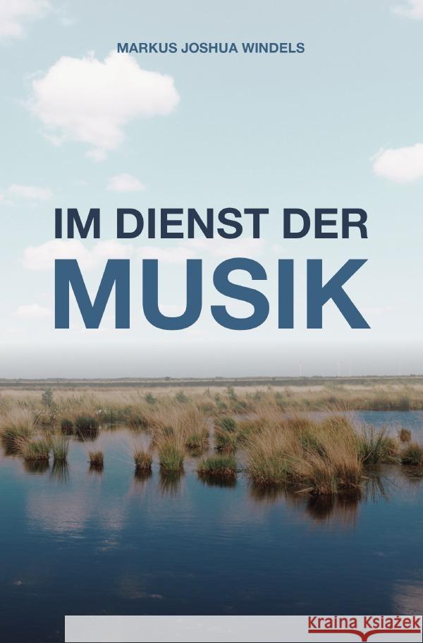 Im Dienst der Musik Windels, Markus Joshua 9783754961490 epubli - książka