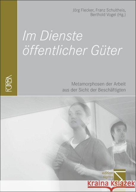 Im Dienste öffentlicher Güter : Metamorphosen der Arbeit aus der Sicht der Beschäftigten  9783836067072 Edition Sigma - książka