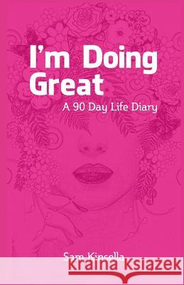 I'm Doing Great: A 90 Day Life Diary Sam Kinsella 9781730987328 Independently Published - książka