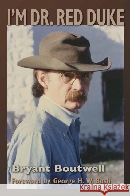 I'm Dr. Red Duke Bryant Boutwell George Bush 9781623496944 Texas A&M University Press - książka