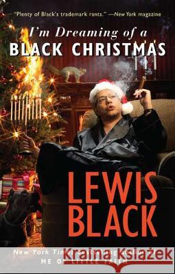 I'm Dreaming of a Black Christmas Lewis Black 9781594485428 Riverhead Books - książka