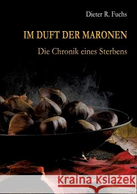 Im Duft der Maronen Fuchs, Dieter R. 9783384740113 tredition - książka