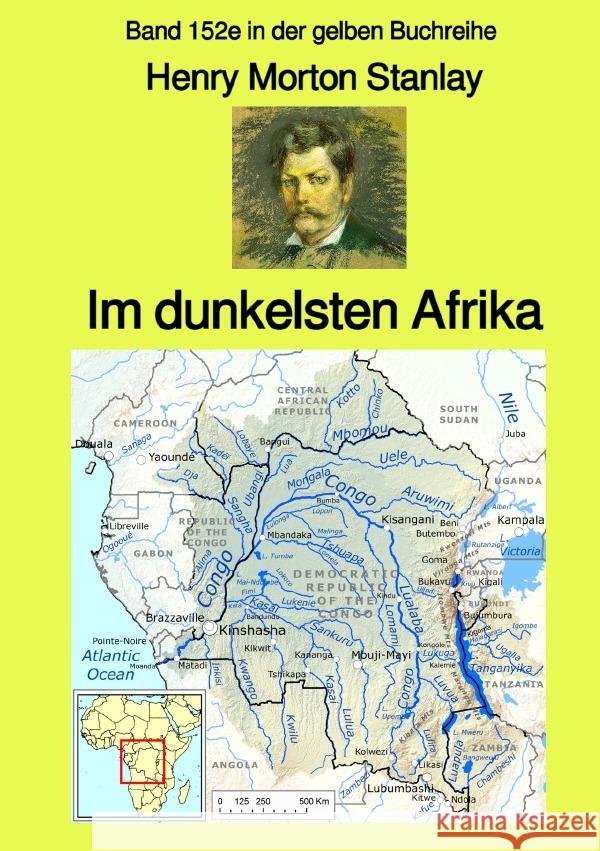 Im dunkelsten Afrika - Band 1  - Band 152e in der gelben Buchreihe - bei Jürgen Ruszkowski Stanley, Henry Morton 9783754119860 epubli - książka