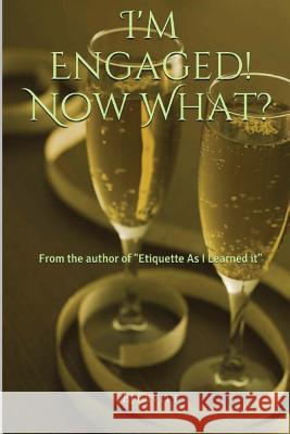 I'm Engaged! Now What? Ej Divitt 9781494237813 Createspace - książka