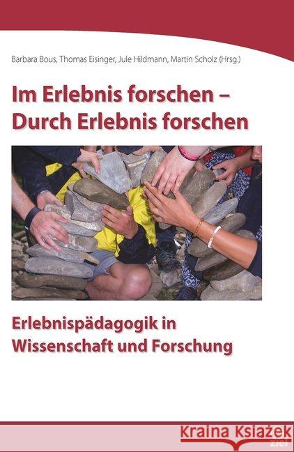 Im Erlebnis forschen - Durch Erlebnis forschen : Erlebnispädagogik in Wissenschaft und Forschung Scholz, Martin 9783944708805 Ziel - książka