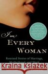 I'm Every Woman: Remixed Stories of Marriage, Motherhood, and Work Lonnae O'Neal Parker 9780060592936 Amistad Press