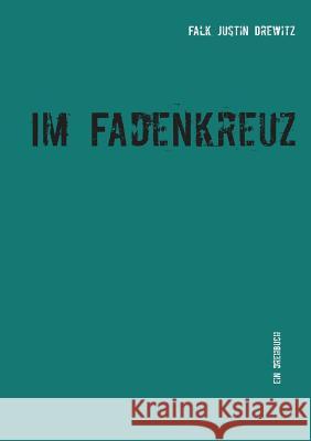 Im Fadenkreuz: Ein Drehbuch Drewitz, Falk Justin 9783837057249 Bod - książka