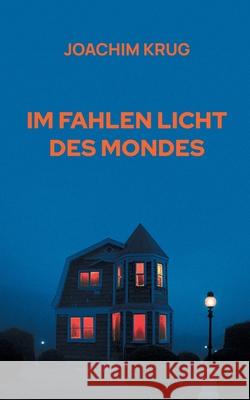 Im fahlen Licht des Mondes Joachim Krug 9783758324505 Bod - Books on Demand - książka