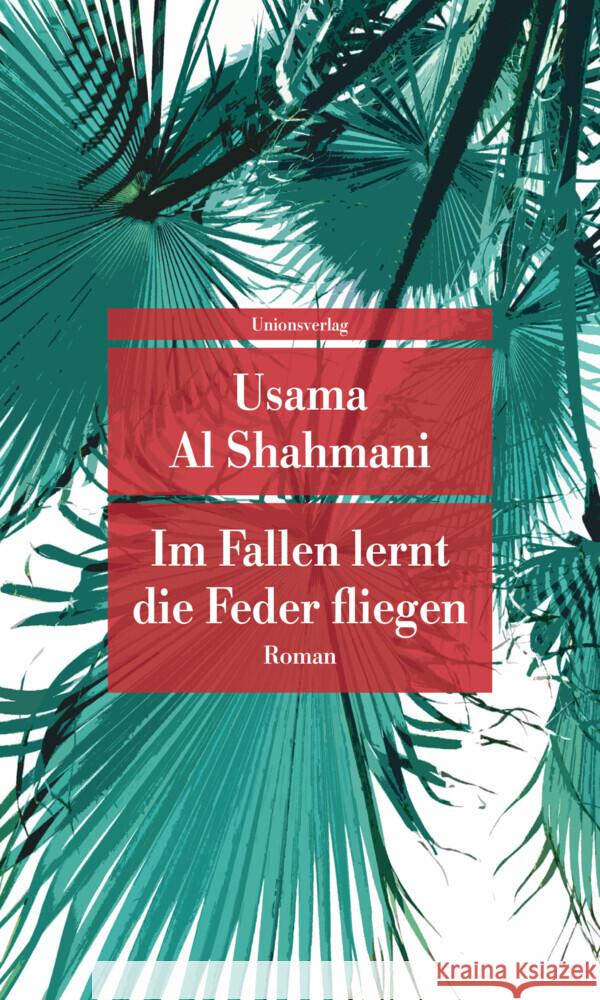 Im Fallen lernt die Feder fliegen Al Shahmani, Usama 9783293209923 Unionsverlag - książka