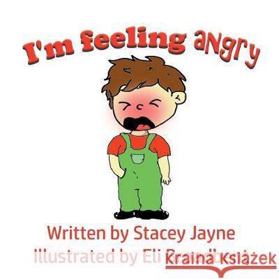 I'm Feeling Angry Stacey Jayne Eli Broadbent  9780473496449 Stacey Broadbent - książka