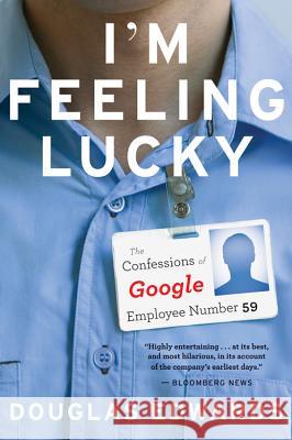 I'm Feeling Lucky: The Confessions of Google Employee Number 59 Douglas Edwards 9780547737393 Mariner Books - książka