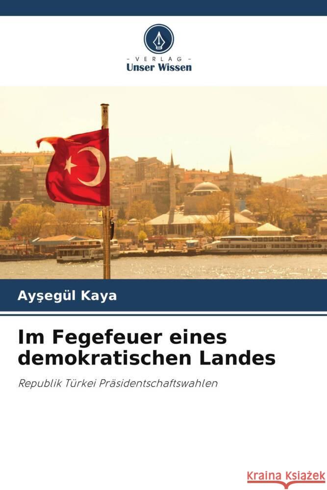 Im Fegefeuer eines demokratischen Landes Kaya, Aysegül 9786205479155 Verlag Unser Wissen - książka