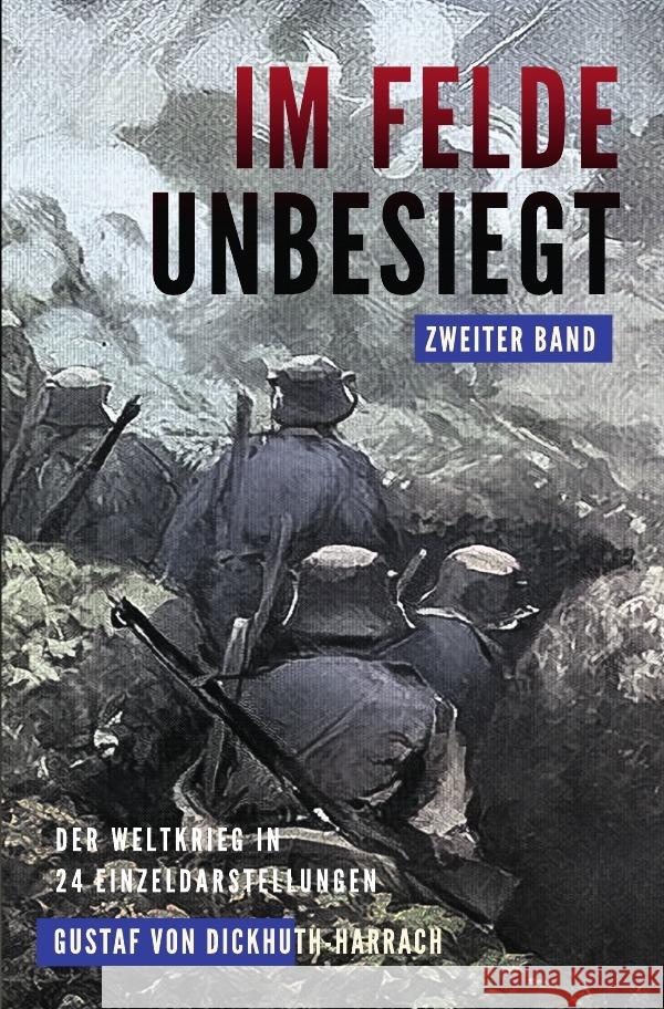Im Felde unbesiegt Dickhuth-Harrach, Gustaf von 9783754113837 epubli - książka