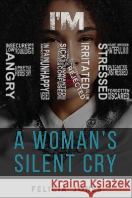 I'm Fine: A Woman's Silent Cry Felicia Jones Stacey Patterson Ulrica L. Kassar 9781548057572 Createspace Independent Publishing Platform - książka
