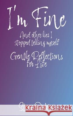 I'M FINE (And Other Lies I Stopped Telling Myself) Steve Picking 9781738544080 River Wild - książka