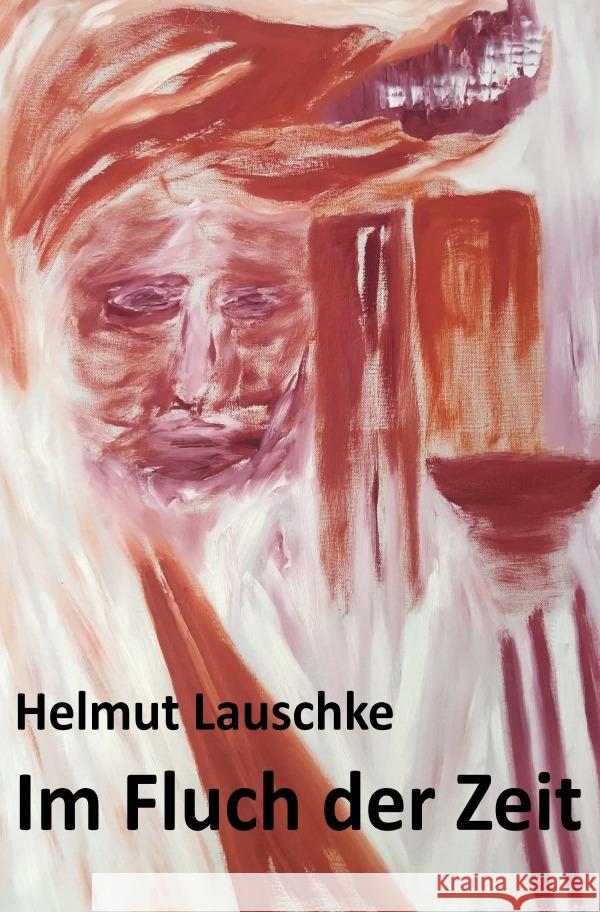 Im Fluch der Zeit Lauschke, Helmut 9783753105260 epubli - książka