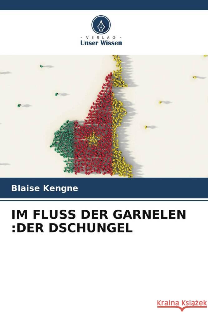 Im Fluss Der Garnelen: Der Dschungel Blaise Kengne 9786206851394 Verlag Unser Wissen - książka