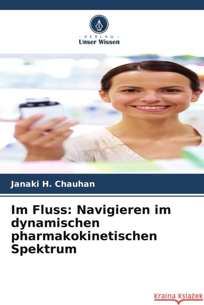 Im Fluss: Navigieren im dynamischen pharmakokinetischen Spektrum Janaki H 9786207013739 Verlag Unser Wissen - książka