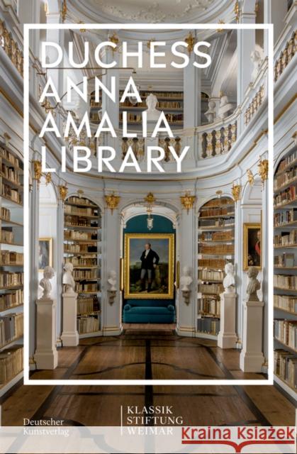 Im Fokus: Herzogin Anna Amalia Bibliothek Klassik Stiftung Weimar 9783422987180 Deutscher Kunstverlag - książka