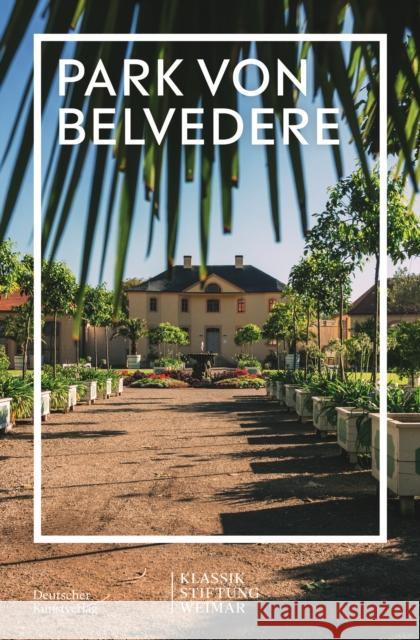 Im Fokus: Park Von Belvedere Klassik Stiftung Weimar 9783422987036 Deutscher Kunstverlag - książka