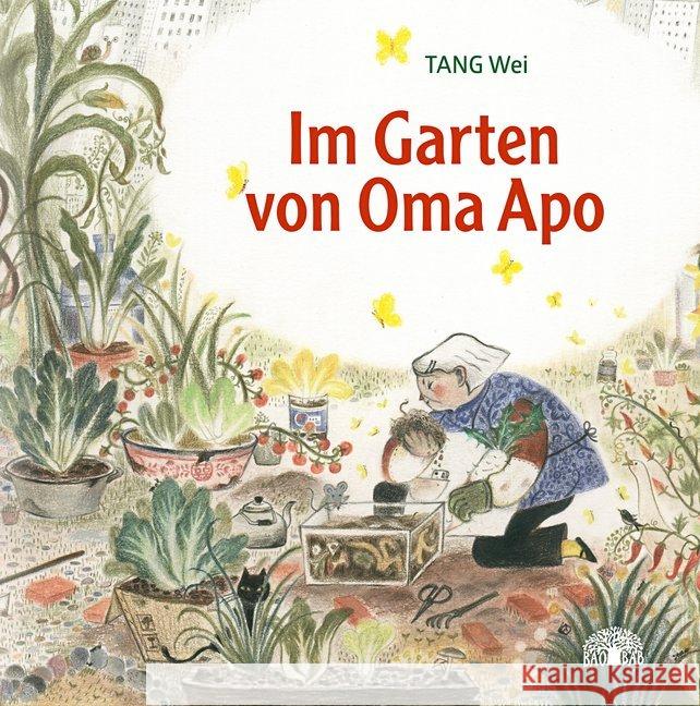 Im Garten von Oma Apo : Ein Bilderbuch aus China Tang, Wei 9783905804997 Baobab Books - książka