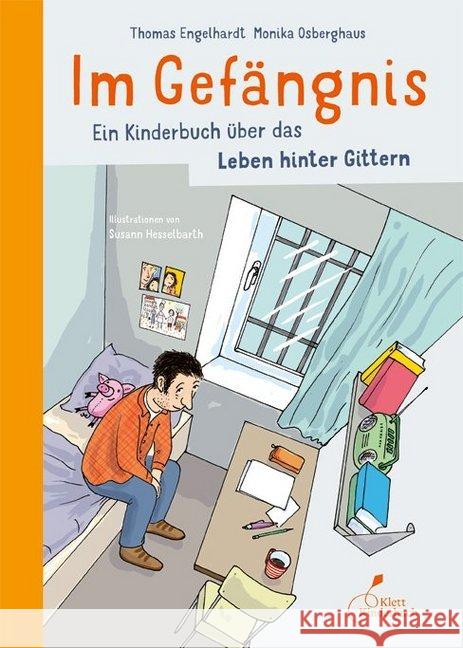 Im Gefängnis : Ein Kinderbuch über das Leben hinter Gittern Engelhardt, Thomas 9783954701865 Klett Kinderbuch Verlag - książka