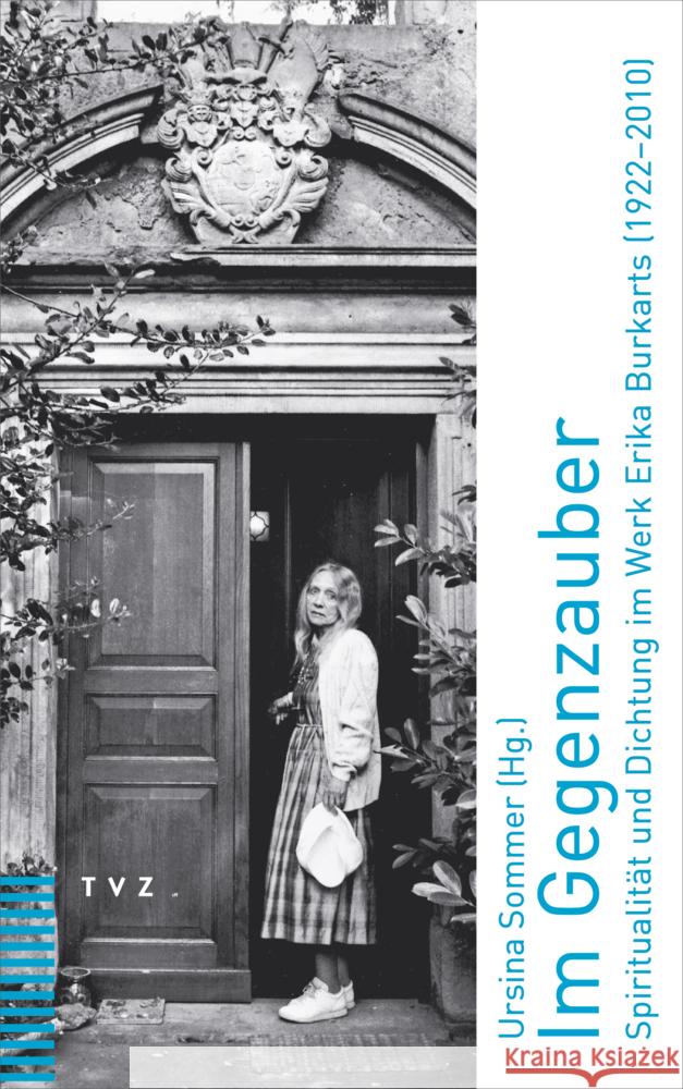 Im Gegenzauber: Spiritualitat Und Dichtung Im Werk Erika Burkarts (1922-2010) Ursina Sommer Heidi Widmer Loretta Curschellas 9783290184490 Theologischer Verlag - książka