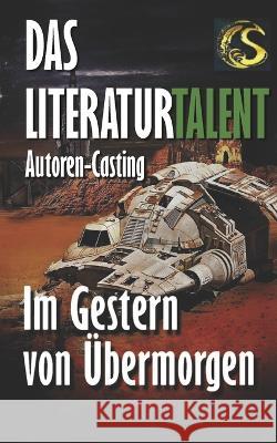 Im Gestern von Übermorgen Barbara Hagen, Karsten Beuchert, Herbert Kuboth 9783946498155 Sarturia(r) Verlag E.K. Autoren Service - książka