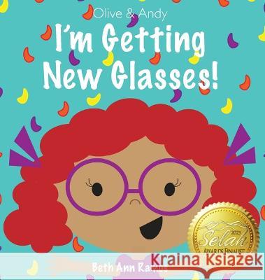 I'm Getting New Glasses! Beth Ann Ramos   9781959258001 Good Day Books - książka