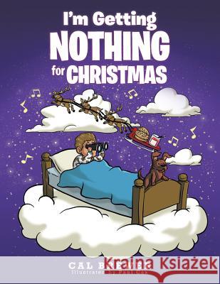 I'm Getting Nothing for Christmas Cal Brewer 9781496950321 Authorhouse - książka